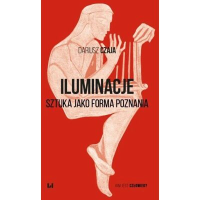 Iluminacje. Sztuka jako forma poznania Iluminacje. Sztuka jako forma poznania