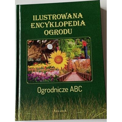 Ilustrowana encyklopedia ogrodu Ilustrowana encyklopedia ogrodu