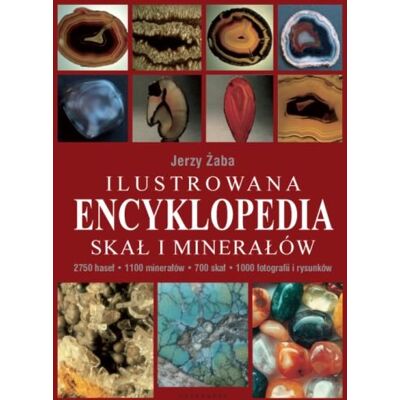 Ilustrowana encyklopedia skał i minerałów Ilustrowana encyklopedia skał i minerałów