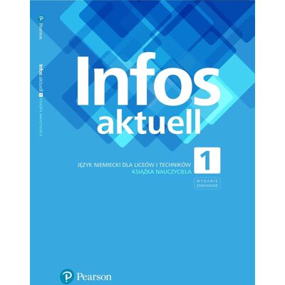 Infos aktuell 1. Język niemiecki. Książka nauczyciela. Wydanie zmienione Infos aktuell 1. Język niemiecki. Książka nauczyciela. Wydanie zmienione