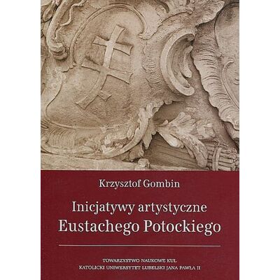 Inicjatywy artystyczne Eustachego Potockiego Inicjatywy artystyczne Eustachego Potockiego