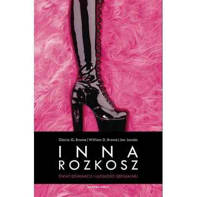 Inna rozkosz. Świat dominacji i podległości seksualnej Inna rozkosz. Świat dominacji i podległości seksualnej