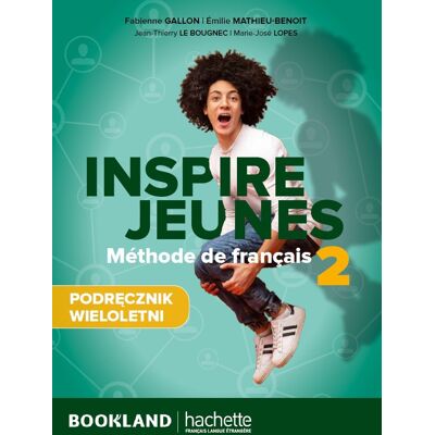 Inspire Jeunes 2. Podręcznik wieloletni + Audio Online Inspire Jeunes 2. Podręcznik wieloletni + Audio Online