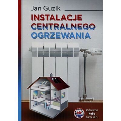 Instalacje centralnego ogrzewania Instalacje centralnego ogrzewania