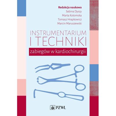 Instrumentarium i techniki zabiegów w kardiochirurgii Instrumentarium i techniki zabiegów w kardiochirurgii