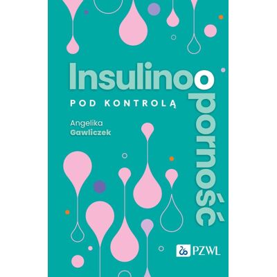 Insulinooporność pod kontrolą Insulinooporność pod kontrolą