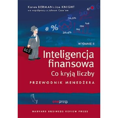 Inteligencja finansowa. Co kryją liczby. Przewodnik menedżera Inteligencja finansowa. Co kryją liczby. Przewodnik menedżera