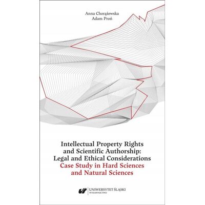 Intellectual Property Rights and Scientific Autotship: Legal and Ethical Considerations Case Study in Hard Sciences and Natural Sciences Intellectual Property Rights and Scientific Autotship: Legal and Ethical Considerations Case Study in Hard Sciences and Natural Sciences