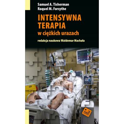 Intensywna terapia w ciężkich urazach Intensywna terapia w ciężkich urazach