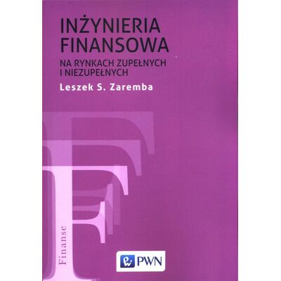 Inżyniera finansowa na rynkach zupełnych i niezupełnych Inżyniera finansowa na rynkach zupełnych i niezupełnych