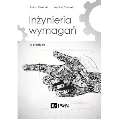 Inżynieria wymagań w praktyce Inżynieria wymagań w praktyce