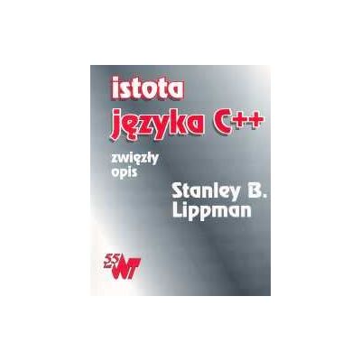 Istota języka C++. Zwięzły opis Istota języka C++. Zwięzły opis