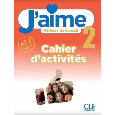 J'aime 2 ćwiczenia do francuskiego dla młodzieży A2.1 J'aime 2 ćwiczenia do francuskiego dla młodzieży A2.1