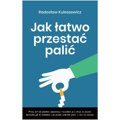 Jak łatwo przestać palić Jak łatwo przestać palić