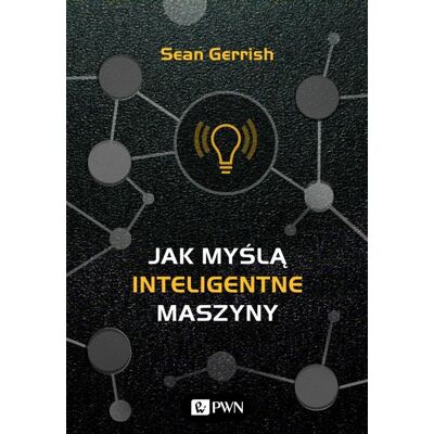 Jak myślą inteligentne maszyny Jak myślą inteligentne maszyny