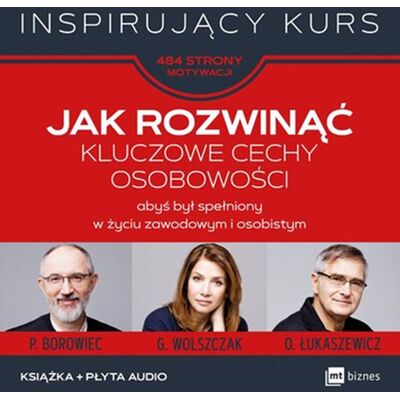 Jak rozwinąć kluczowe cechy osobowości, abyś był spełniony w życiu zawodowym i osobistym Jak rozwinąć kluczowe cechy osobowości, abyś był spełniony w życiu zawodowym i osobistym