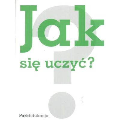 Jak się uczyć? Jak się uczyć?