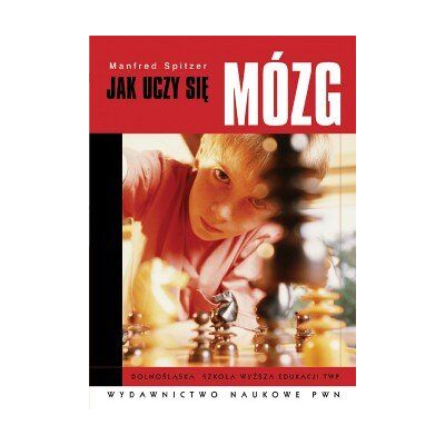 Jak Uczy się Mózg Jak Uczy się Mózg