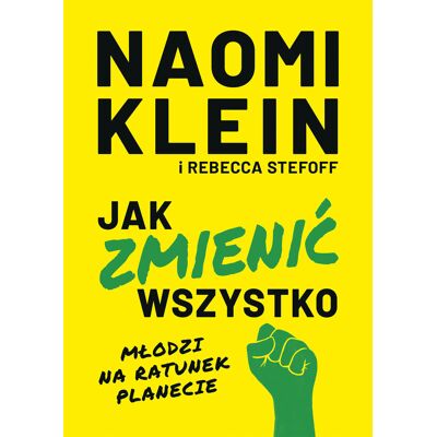 Jak zmienić wszystko. Młodzi na ratunek planecie Jak zmienić wszystko. Młodzi na ratunek planecie
