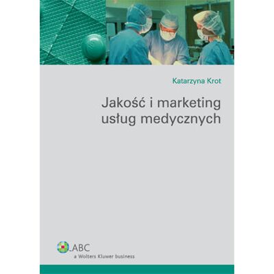 Jakość i marketing usług medycznych Jakość i marketing usług medycznych
