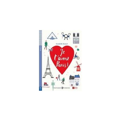 Je t'aime Paris ! mit Audio CD Je t'aime Paris ! mit Audio CD