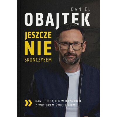 Jeszcze nie skończyłem Jeszcze nie skończyłem