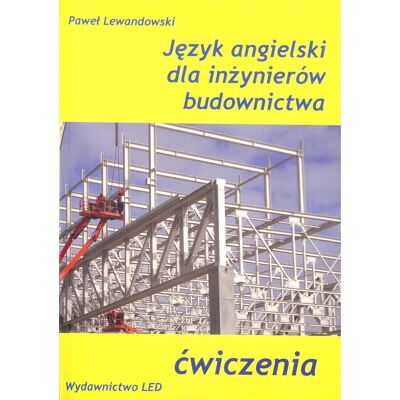 Język angielski dla inżynierów budownictwa. Ćwiczenia Język angielski dla inżynierów budownictwa. Ćwiczenia