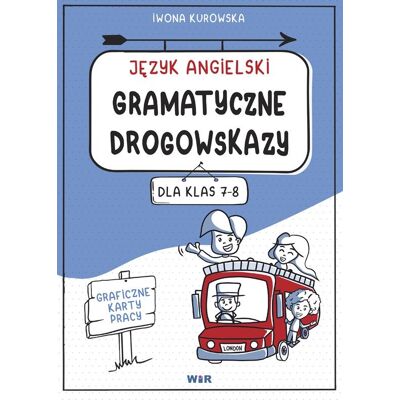 Język angielski. Gramatyczne drogowskazy dla klas 7-8 Język angielski. Gramatyczne drogowskazy dla klas 7-8