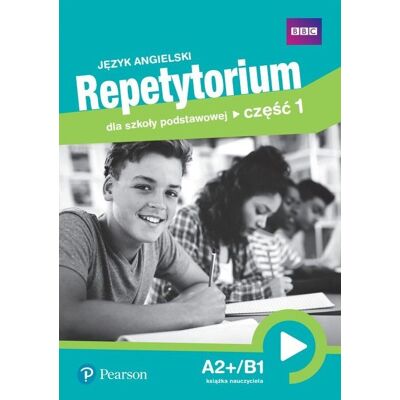 Język angielski. Repetytorium dla szkoły podstawowej. Część 1. A2+/B1. Książka nauczyciela + DVD + CD + kod do ActiveTeach Język angielski. Repetytorium dla szkoły podstawowej. Część 1. A2+/B1. Książka nauczyciela + DVD + CD + kod do ActiveTeach
