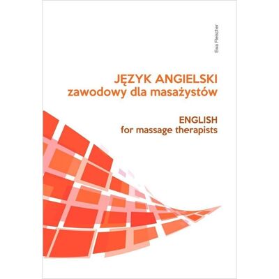 Język angielski zawodowy dla masażystów Język angielski zawodowy dla masażystów
