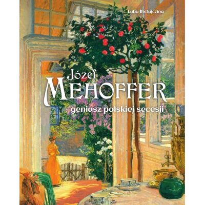 Józef Mehoffer. Geniusz polskiej secesji Józef Mehoffer. Geniusz polskiej secesji