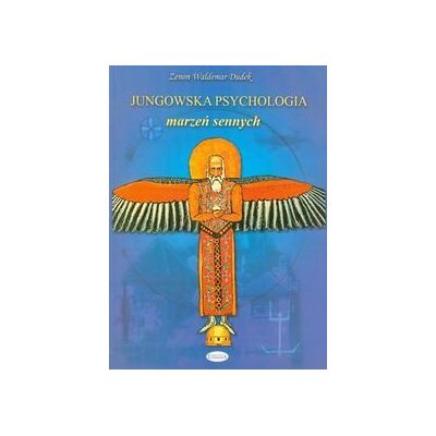 Jungowska psychologia marzeń sennych Jungowska psychologia marzeń sennych