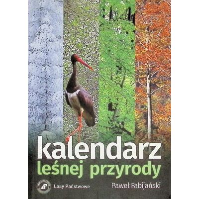 Kalendarz leśnej przyrody Kalendarz leśnej przyrody