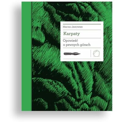 Karpaty. Opowieść o pewnych górach Karpaty. Opowieść o pewnych górach