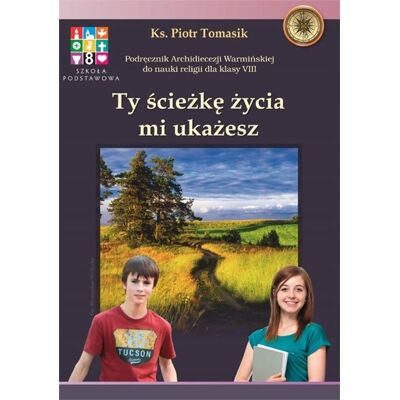 Inny producent Katechizm Sp 8 Ty Ścieżkę Życia Mi.. Podr Warmia Inny producent Katechizm Sp 8 Ty Ścieżkę Życia Mi.. Podr Warmia