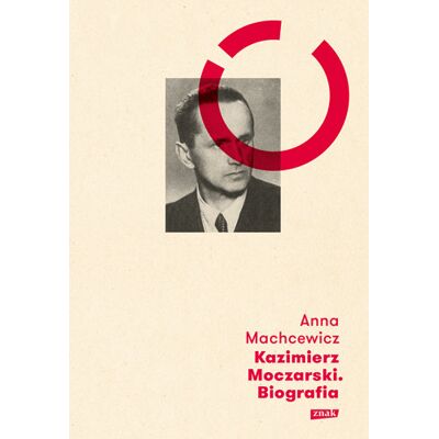 Kazimierz Moczarski. Biografia Kazimierz Moczarski. Biografia