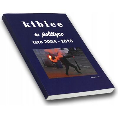 Kibice w polityce lata 2004-2016 Jantych Kibice w polityce lata 2004-2016 Jantych
