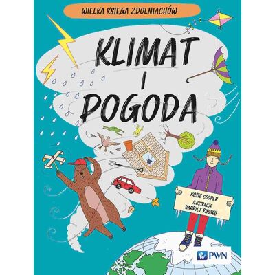 Klimat i pogoda. Wielka Księga Zdolniachów Klimat i pogoda. Wielka Księga Zdolniachów