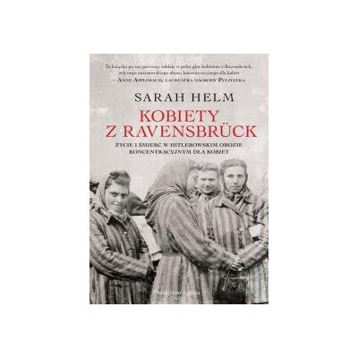 Kobiety z Ravensbruck. Życie i śmierć w hitlerowskim obozie koncentracyjnym dla kobiet Kobiety z Ravensbruck. Życie i śmierć w hitlerowskim obozie koncentracyjnym dla kobiet