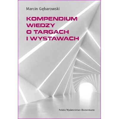 Kompendium wiedzy o targach i wystawach Kompendium wiedzy o targach i wystawach