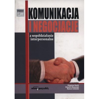 Komunikacja i negocjacje a współdziałanie interpersonalne Komunikacja i negocjacje a współdziałanie interpersonalne