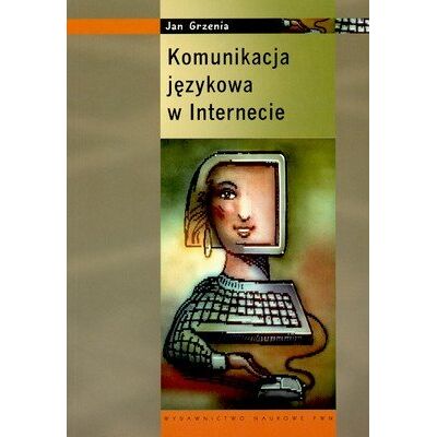 Komunikacja językowa w Internecie Komunikacja językowa w Internecie