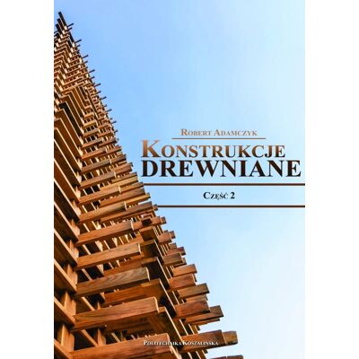 Konstrukcje drewniane Cz.2 Konstrukcje drewniane Cz.2