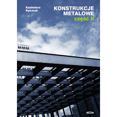 Konstrukcje metalowe. Część2 Konstrukcje metalowe. Część2