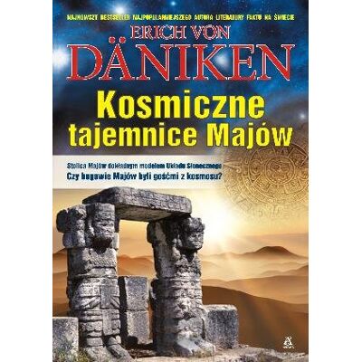 Kosmiczne tajemnice Majów Kosmiczne tajemnice Majów