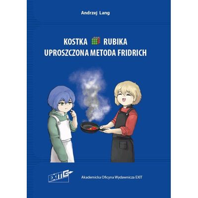 Kostka Rubika. Uproszczona metoda Fridrich Kostka Rubika. Uproszczona metoda Fridrich