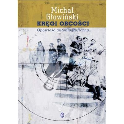 Kręgi Obcości. Opowieść Autobiograficzna Kręgi Obcości. Opowieść Autobiograficzna