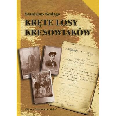 Kręte losy kresowiaków Kręte losy kresowiaków