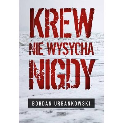 Krew nie wysycha nigdy Krew nie wysycha nigdy