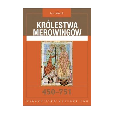 Królestwa Merowingów 450-751 Królestwa Merowingów 450-751